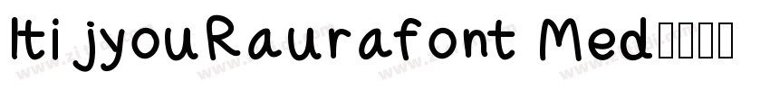 ItijyouRaurafont Med字体转换